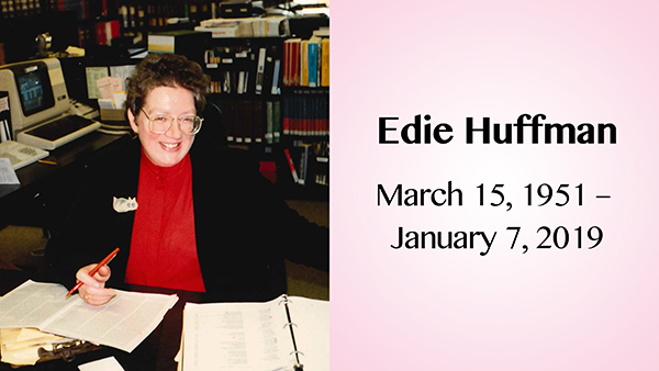 Edie Huffman  March 15, 1951-January 7, 2019