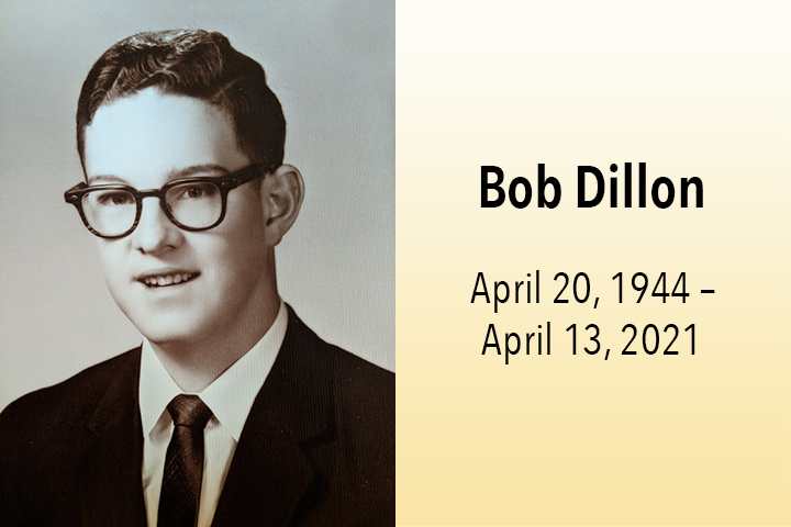 Bob Dillon portrait. April 20, 1944 - April 13, 2021.